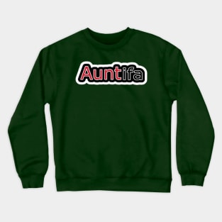 AUNTifa Sticker Proud Member of WOKE Mob - Double-sided Crewneck Sweatshirt